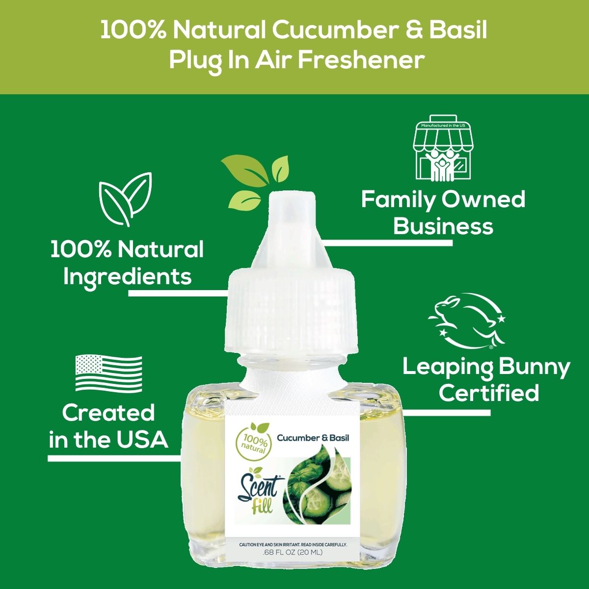 Promotional graphic for the Scent Fill 100% Natural Cucumber & Basil plug-in air freshener highlighting natural ingredients, family-owned business, made in the USA, and Leaping Bunny certification.