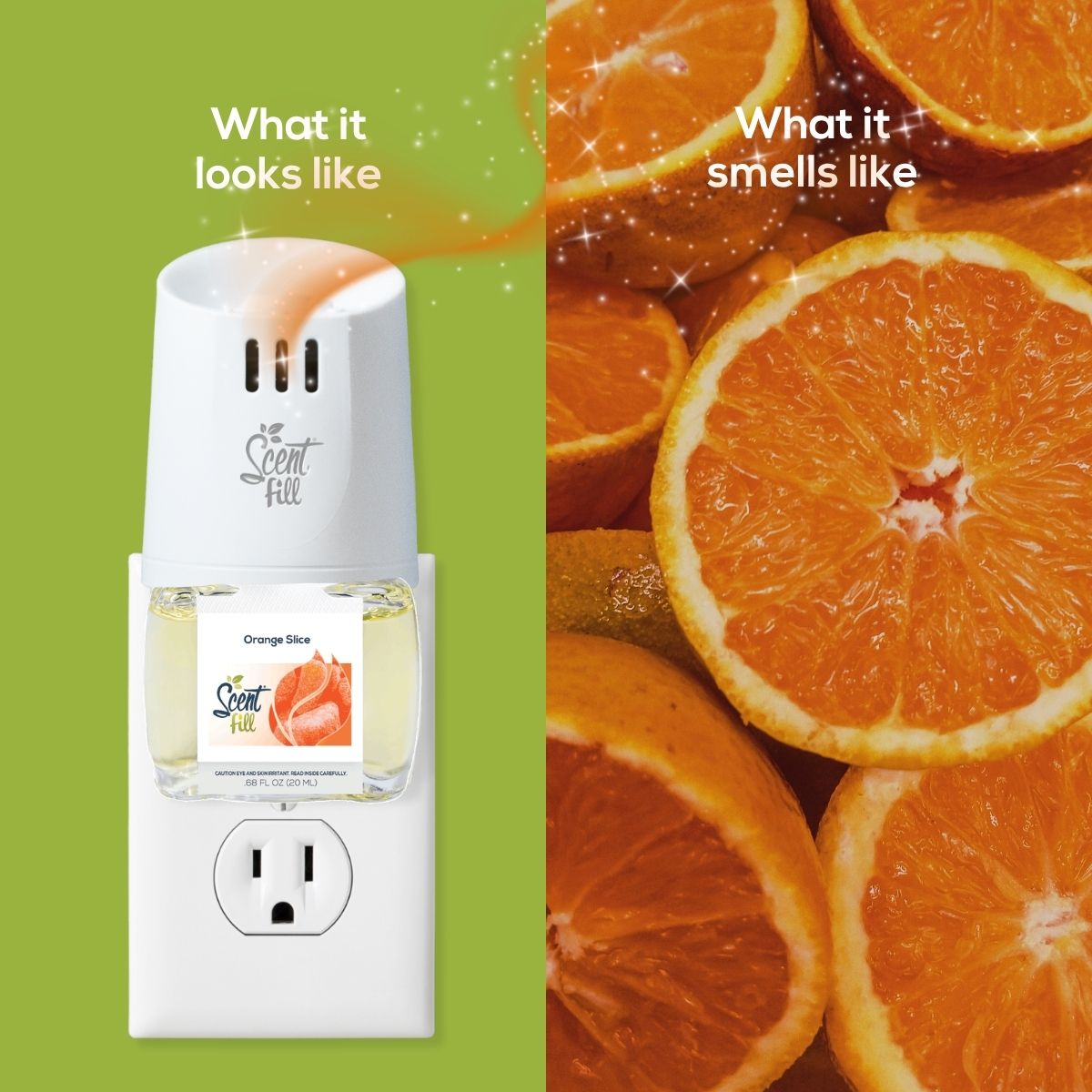 Split comparison graphic showing a Scent Fill plug-in diffuser with Orange Slice fragrance bottle on the left under “What it looks like,” and a close-up of sliced oranges on the right under “What it smells like.”