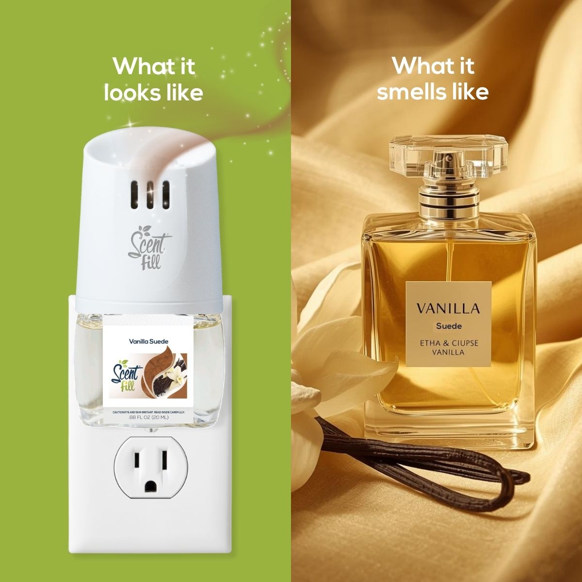 Split comparison graphic showing a Vanilla Suede Scent Fill plug-in diffuser on an outlet under “What it looks like” and a warm vanilla perfume bottle with vanilla beans on satin under “What it smells like.”