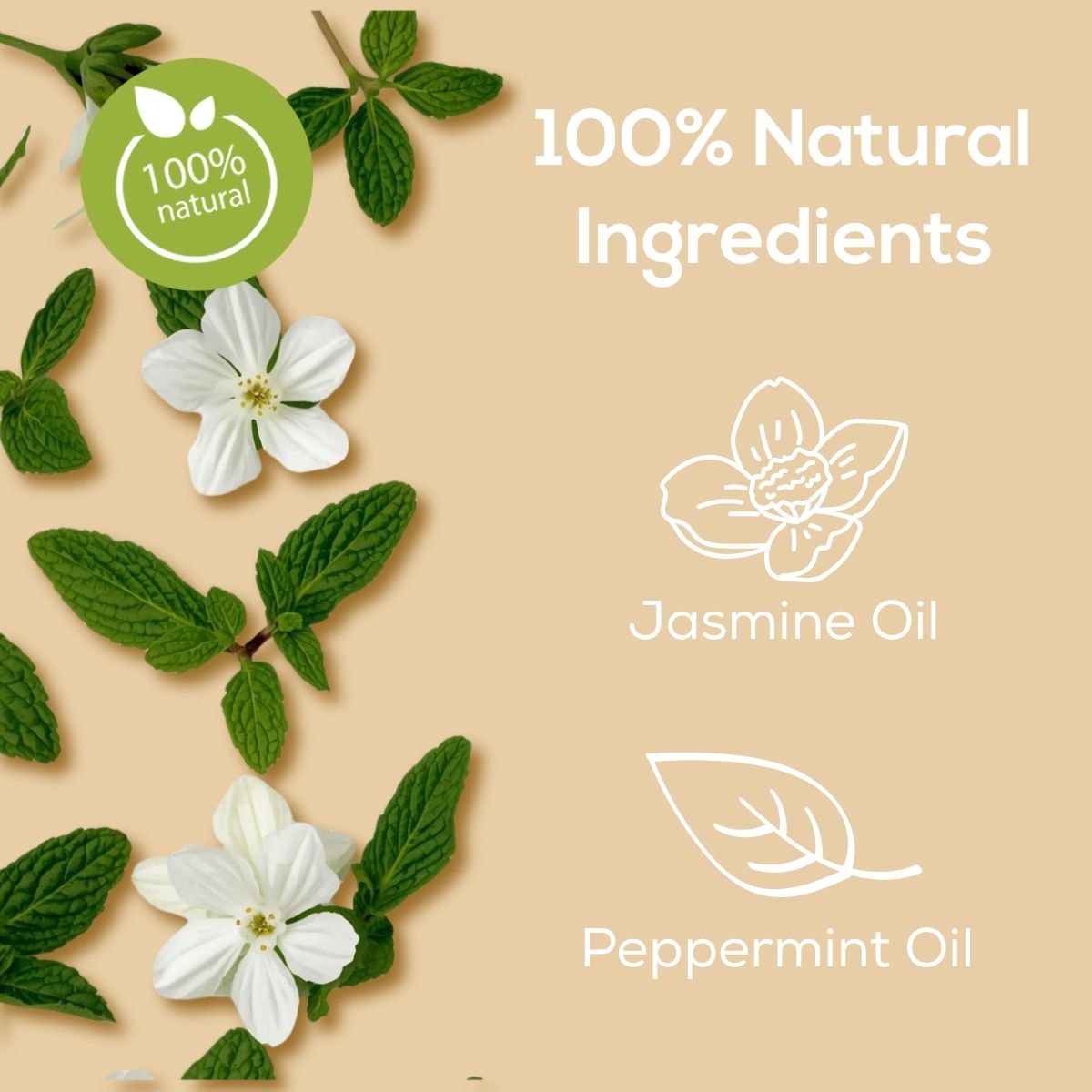 Graphic highlighting 100% natural ingredients with mint leaves and white jasmine flowers on a beige background, featuring icons and labels for jasmine oil and peppermint oil.