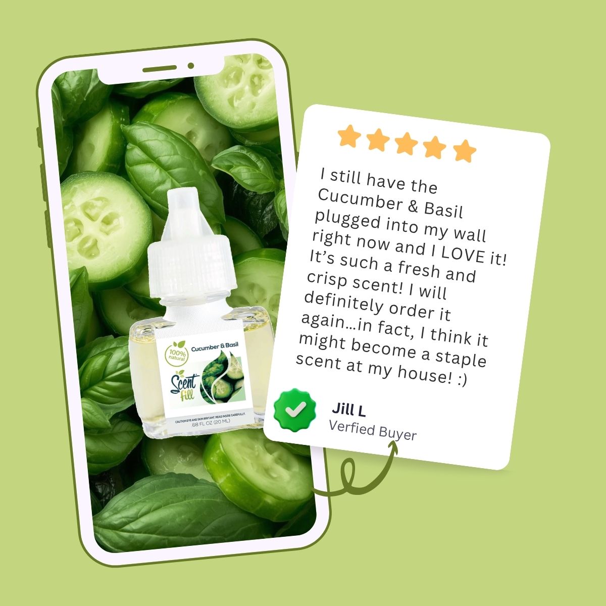 Graphic of a Scent Fill Cucumber & Basil plug-in refill displayed on a smartphone over a cucumber and basil background beside a five-star customer review praising its fresh, crisp scent.