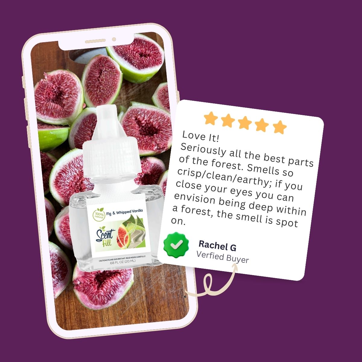 Promotional graphic showing a Fig & Whipped Vanilla Scent Fill refill bottle on a smartphone screen with sliced fig imagery, alongside a five-star verified buyer review praising the clean, earthy scent.
